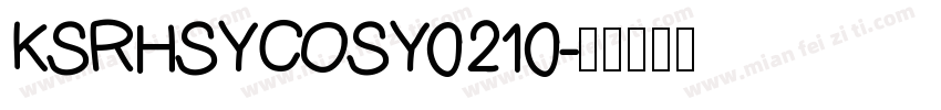 KSRHSYCOSY0 21 0字体转换